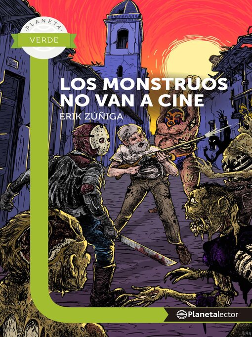 Title details for Los monstruos no van a cine--Planeta Lector by Erik Zúñiga - Available